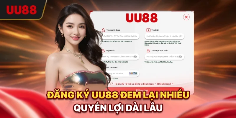 Đăng Ký UU88 - Hướng Dẫn Chi Tiết Và An Toàn Cho Người Mới 1 Đăng ký UU88 đem lại nhiều quyền lợi dài lâu