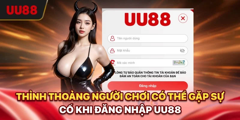 Thỉnh thoảng người chơi có thể gặp sự cố khi Đăng nhập UU88